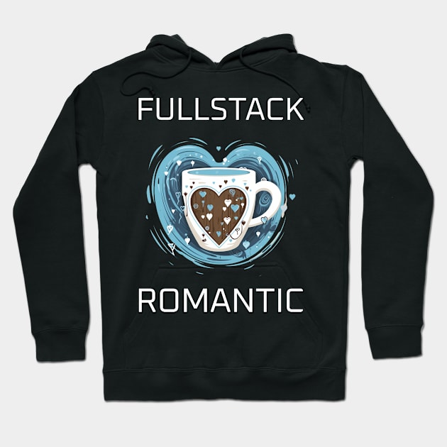 Fullstack romantic Hoodie by Mrnninster